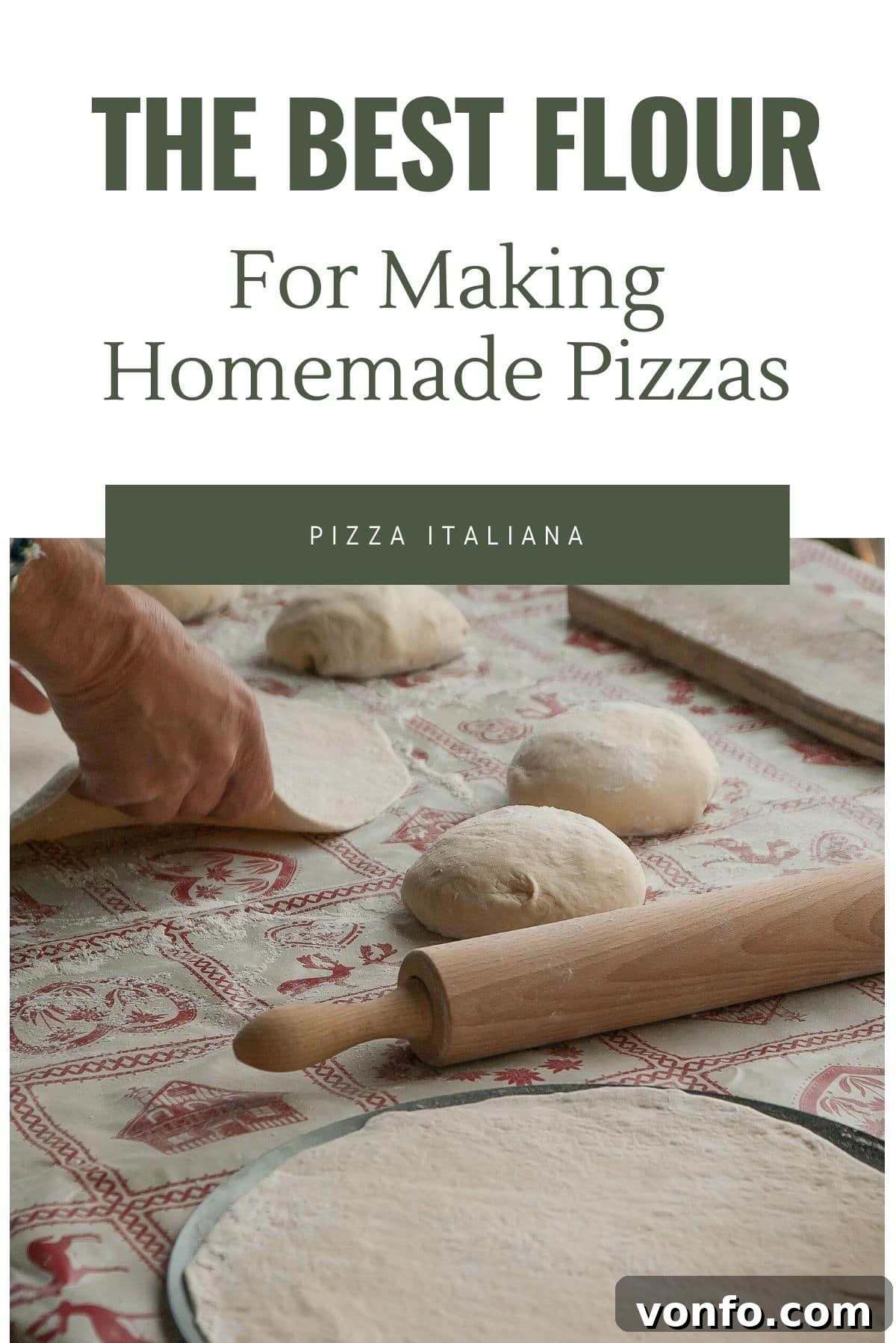 The Ultimate Guide to Flour for Homemade Pizza 2 A graphic explaining the best flour for making homemade pizzas, with a mouth-watering photo of a freshly baked pizza underneath.
